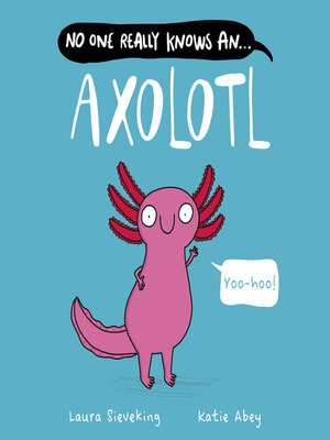 cover image of No One Really Knows an Axolotl